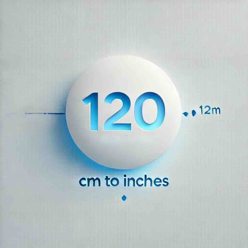 120cm to Inches: Easy Conversion Guide and Tips - Eduyush