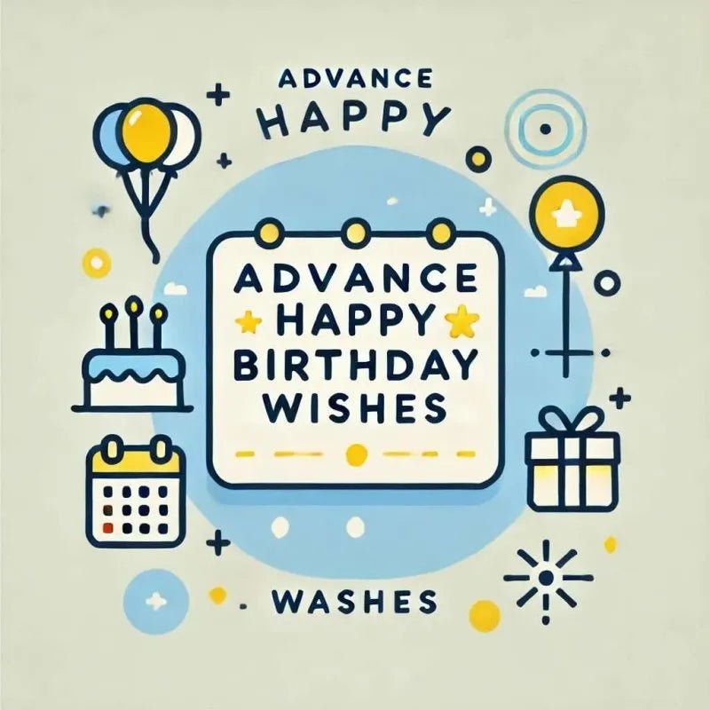 Advance Happy Birthday Wishes: 200+ Early Messages - Eduyush