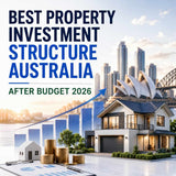 Best Property Investment Structure Australia After Budget 2026