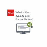 ACCA CBE Practice Platform: Complete Guide for All Levels