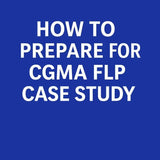 How to Pass CGMA FLP Case Study exams - Eduyush