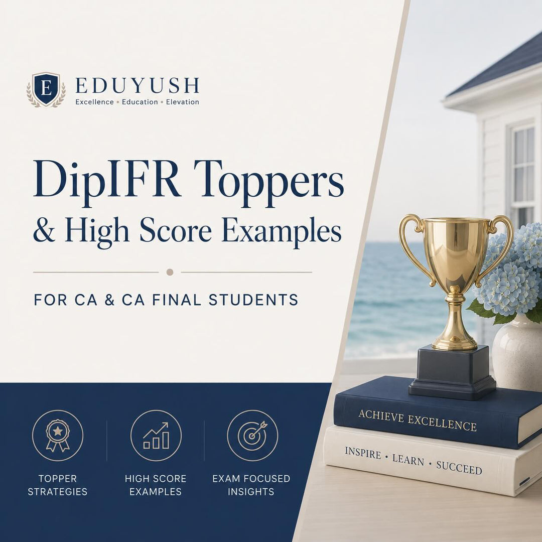 Eduyush DipIFR toppers and high score examples for CA and CA Final students
