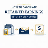 How to Calculate Retained Earnings (Step-by-Step Guide)