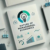 Nature of Managerial Economics
