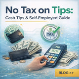 No Tax on Tips 2026: Cash Tips and Self-Employed Tax Deduction Guide