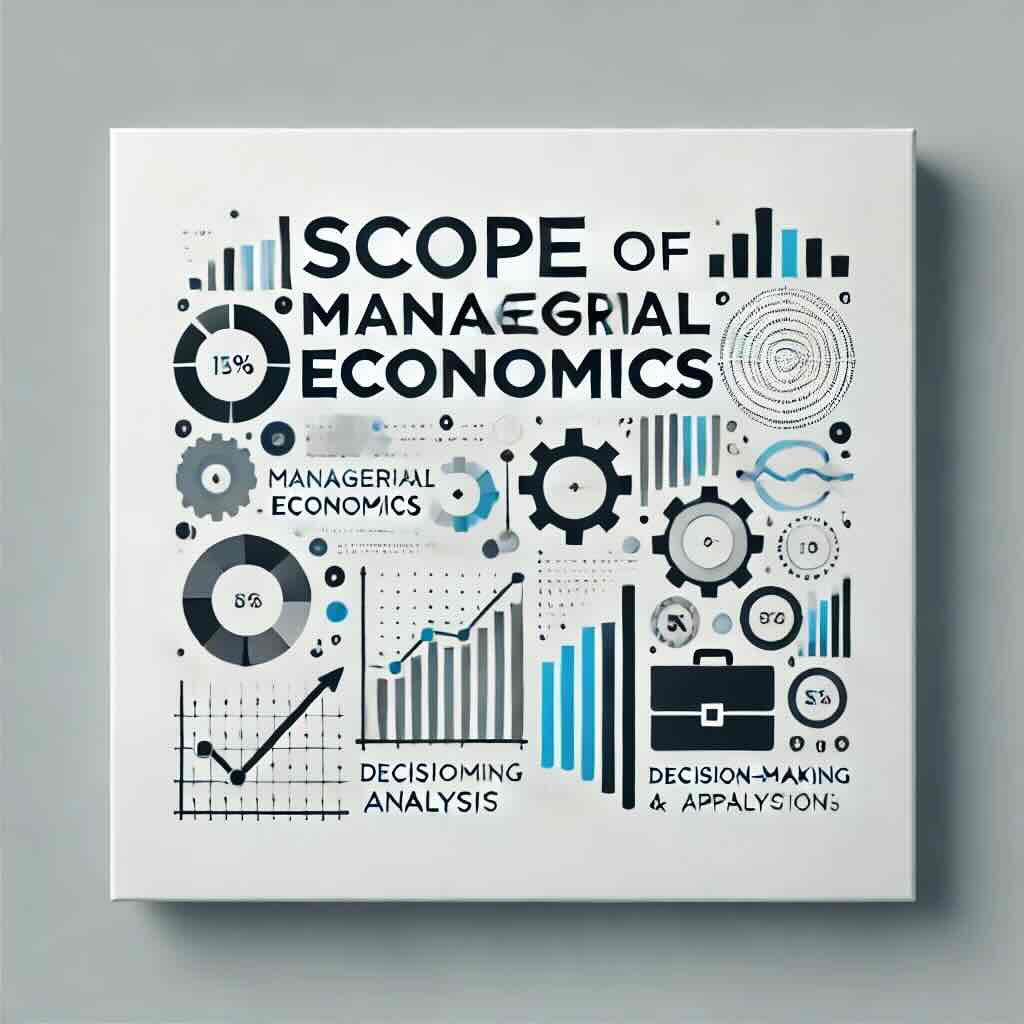 Scope of Managerial Economics