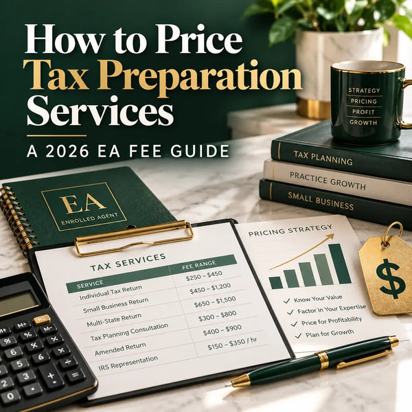 How to Price Tax Preparation Services as a New Enrolled Agent: A 2026 Fee Guide