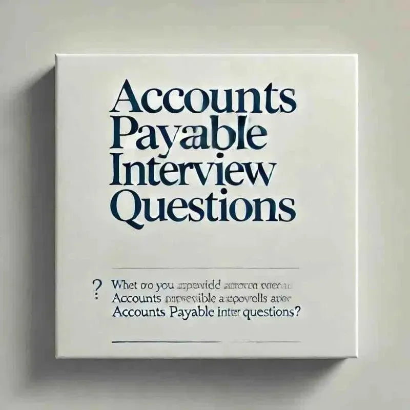 150+ Accounts Payable Interview Questions & Answers 2025 - Eduyush