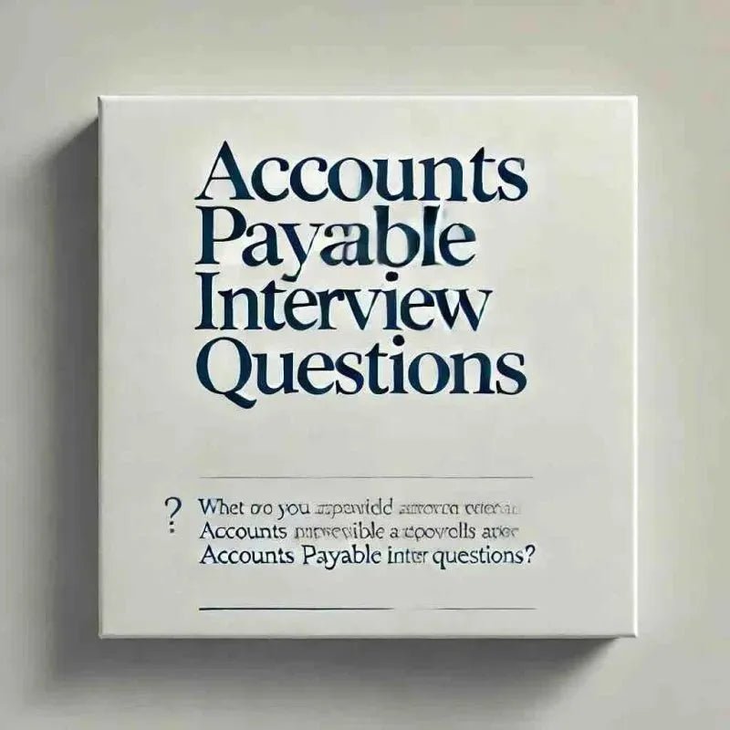 150+ Accounts Payable Interview Questions & Answers 2025 - Eduyush