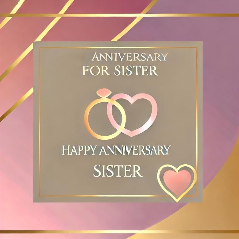 Anniversary Wishes for Sister: 250+ Ways to Make Her Smile - Eduyush