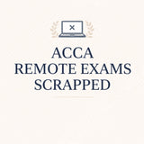 ACCA Remote Exams Scrapped 