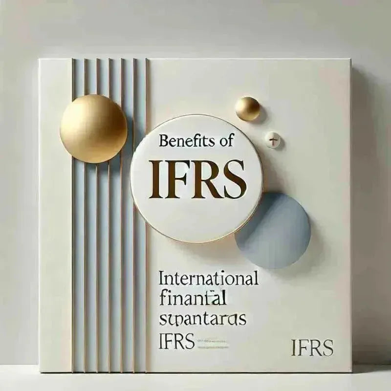 Benefits of IFRS: Key Insights for Business & Careers - Eduyush
