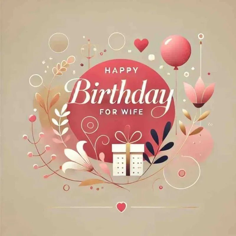 Birthday Wishes for Wife: 150 Heartfelt Messages She’ll Love - Eduyush