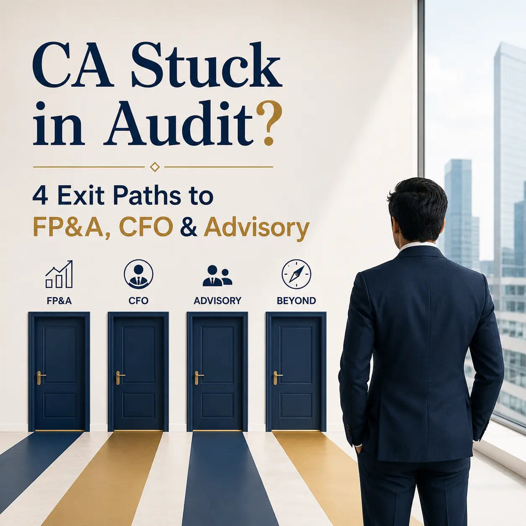 CA Stuck in Audit? 4 Exit Paths to FP&A, CFO & Advisory