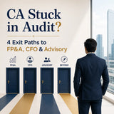 CA Stuck in Audit? 4 Exit Paths to FP&A, CFO & Advisory