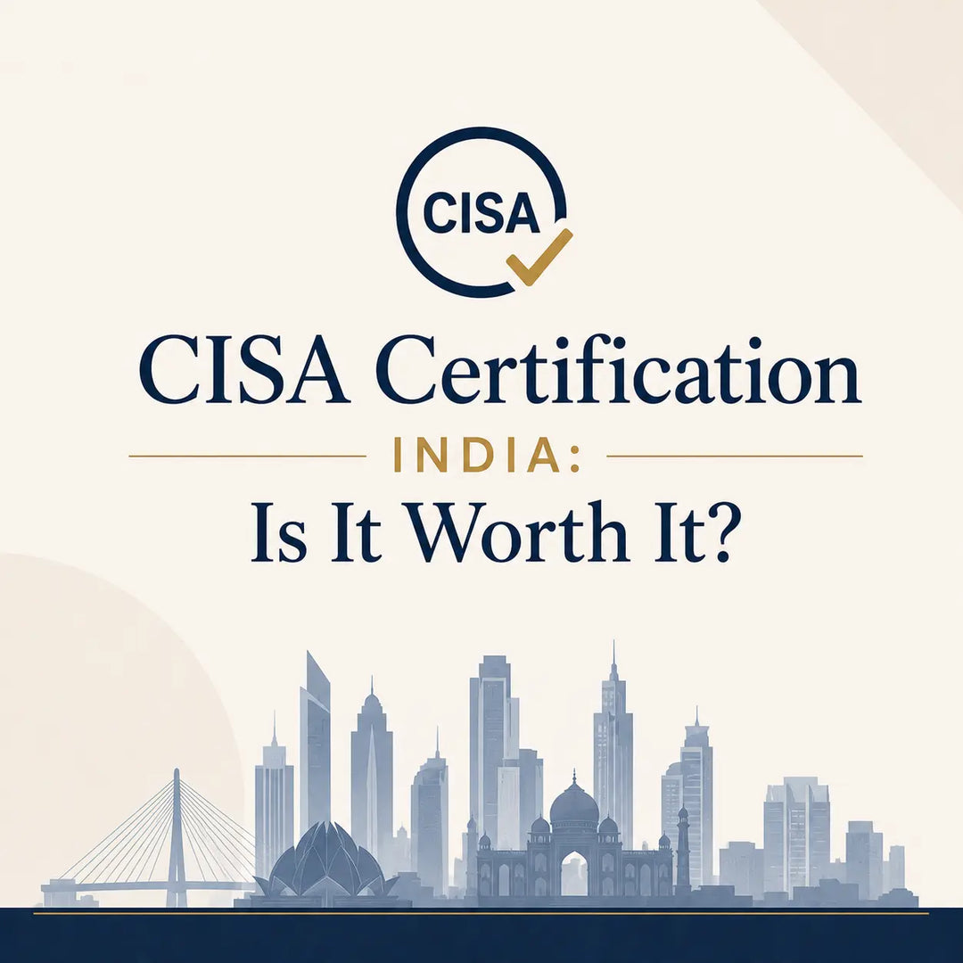 CISA Certification India: Is It Worth It? [2026]