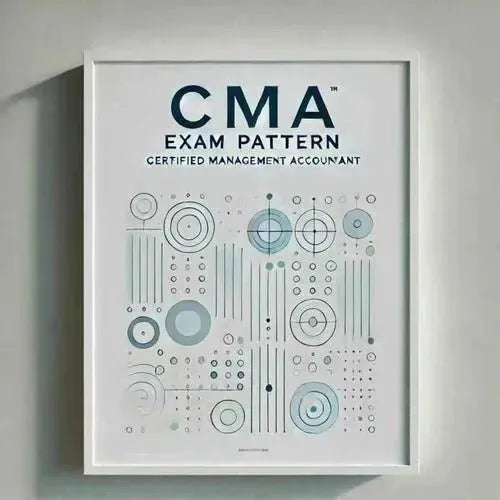 CMA Exam Pattern 2026: Complete Structure and Format Guide – Eduyush