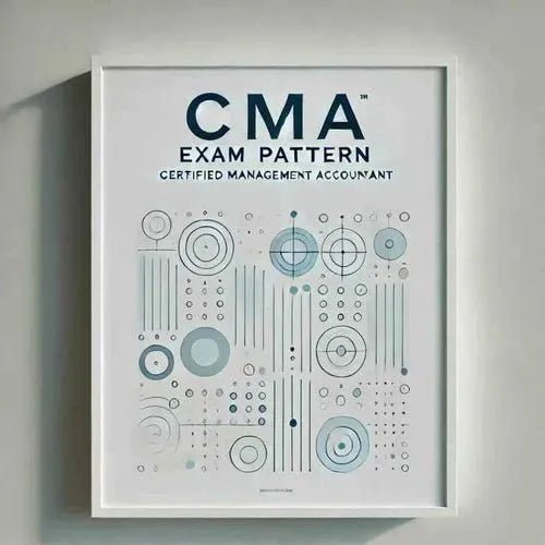 CMA Exam Pattern 2025: Complete Structure and Format Guide - Eduyush