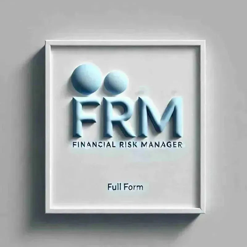 FRM Full Form: Meaning, Exam, and Career Benefits - Eduyush