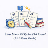 How Many MCQs for CIA? (Part 1, 2 &amp; 3 Guide)