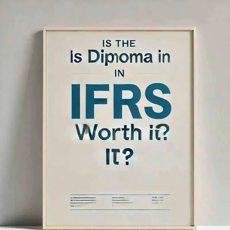 Is Diploma in IFRS Worth It? A Complete Guide - Eduyush