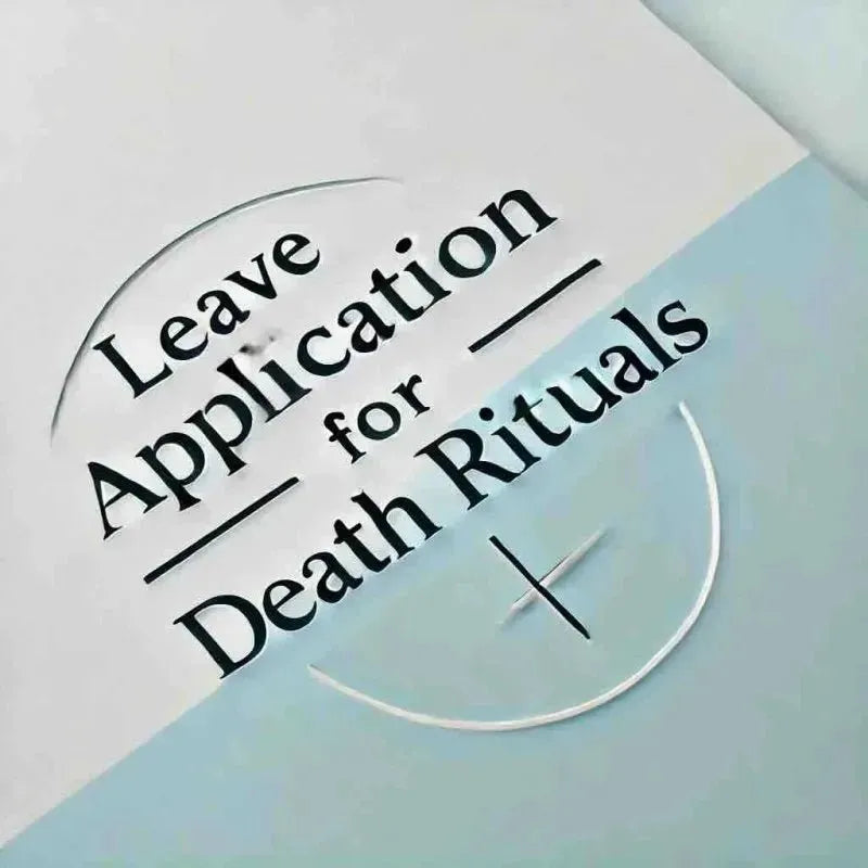 Leave Application for Death Rituals: Guide with 10 samples - Eduyush