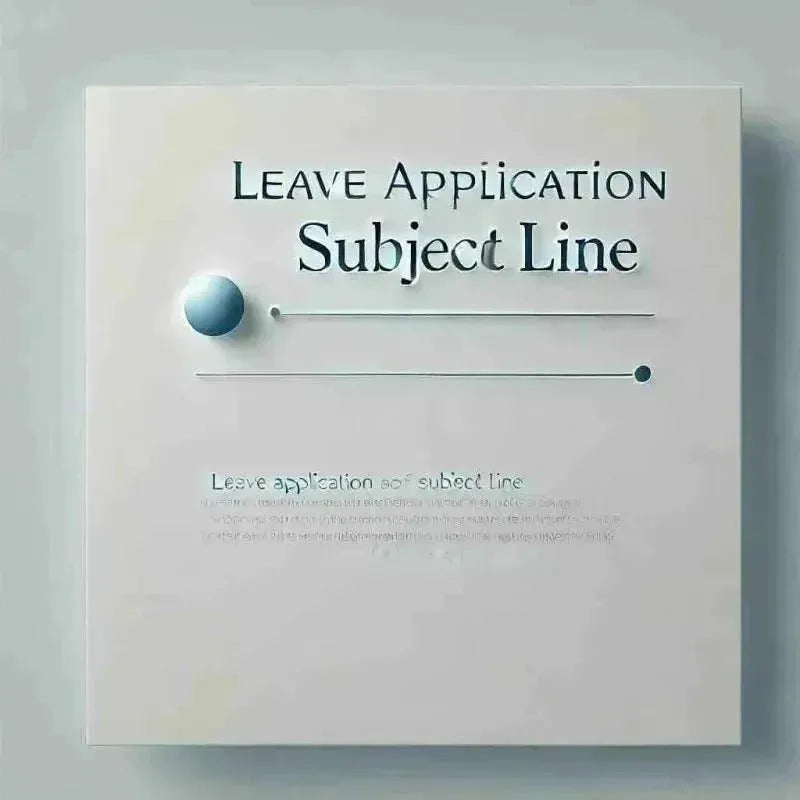 Leave Application Subject Line: Perfect Examples for All - Eduyush