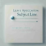 Leave Application Subject Line: Perfect Examples for All - Eduyush