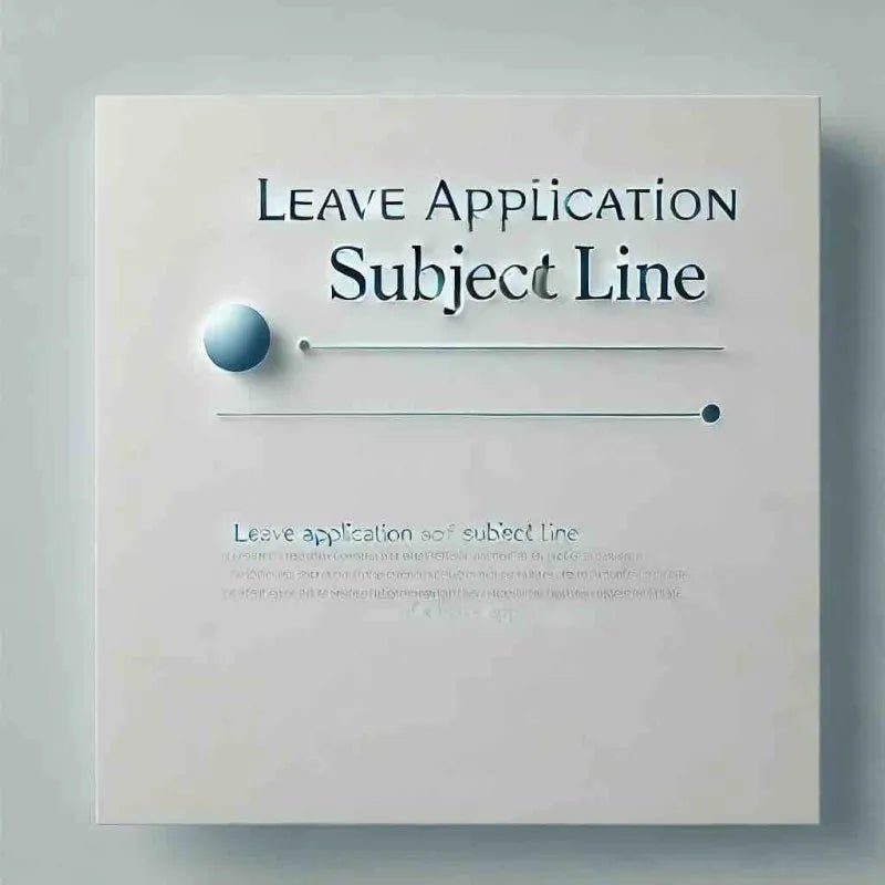 Leave Application Subject Line: Perfect Examples for All - Eduyush