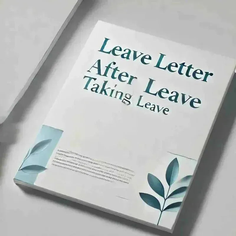 Leave Letter After Taking Leave: 7 Samples - Eduyush