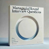 Managerial Round Interview Questions: Key Tips & Examples - Eduyush
