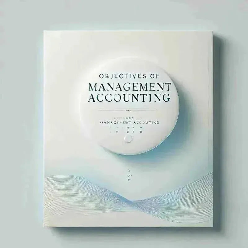 Objectives of Management Accounting - Eduyush