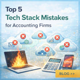 5 Tech Stack Mistakes for Accounting Firms