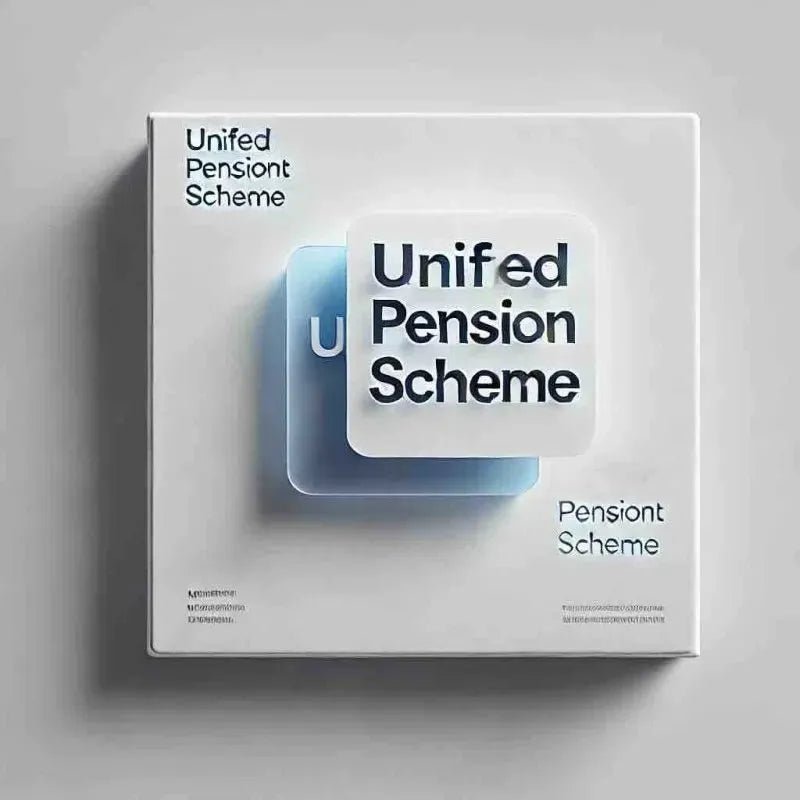 Unified Pension Scheme: Your Guide to Retirement Security - Eduyush